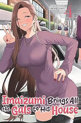 Imaizumi Brings All the Gals to His House (Softcover) #4