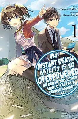 My Instant Death Ability is So Overpowered, No One in This Other World Stands a Chance Against Me!