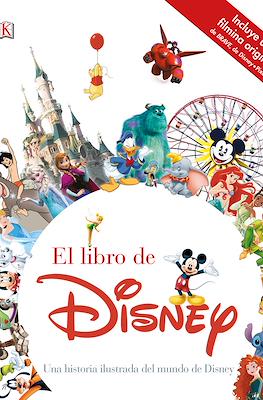 El libro de Disney: Una historia ilustrada del mundo de Disney (Cartoné 200 pp)