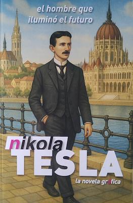 Nikola Tesla. El hombre que iluminó el futuro