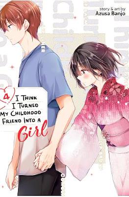 I Think I Turned My Childhood Friend into a Girl (Softcover 164 pp) #4