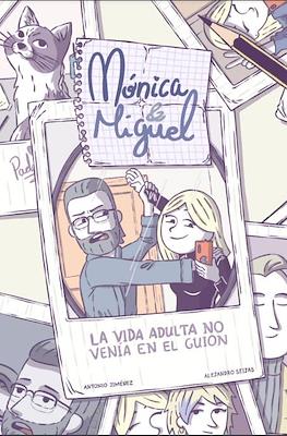 Mónica y Miguel: La vida adulta no venía en el guión
