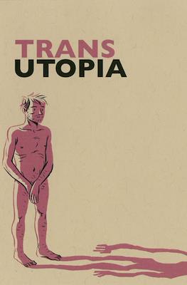 Trans Utopia