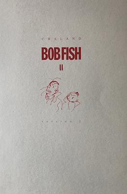 Bob Fish II #2
