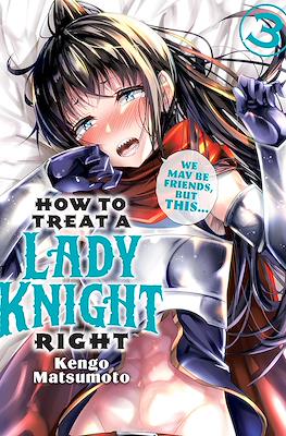 How to Treat a Lady Knight Right #3