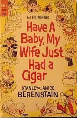 Have A Baby, My Wife Just Had a Cigar