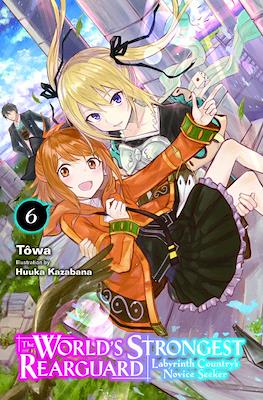The World's Strongest Rearguard: Labyrinth Country's Novice Seeker (Softcover) #6