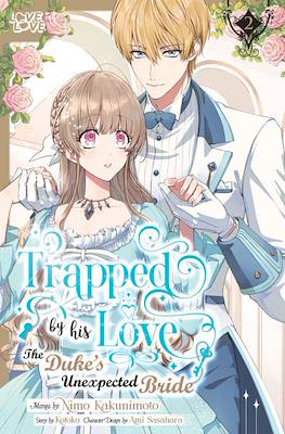 Trapped by his Love The Duke's Unexpected Bride #2