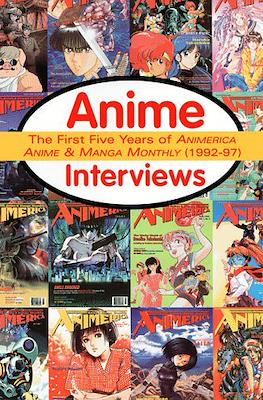 Anime Interviews: The First Five Years of Animerica, Anime & Manga Monthly (1992-97)