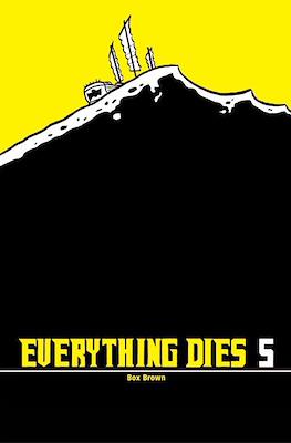 Everything Dies #5