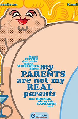 My Parents Are Not My Real Parents