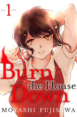Burn the House Down #1