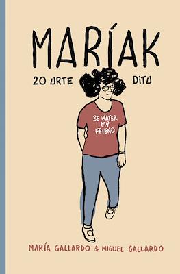 Maríak 20 urte ditu
