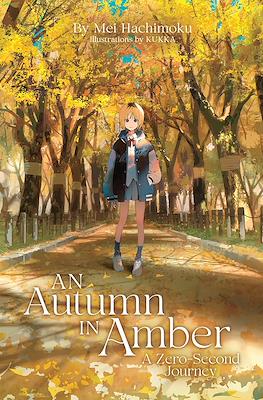 An Autumn in Amber. A Zero-Second Journey