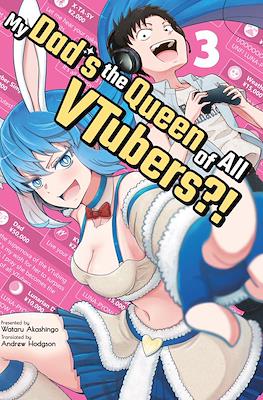 My Dad's the Queen of All VTubers?! #3