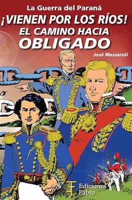 ¡Vienen Por Los Ríos! El Camino Hacia Obligado