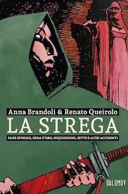 La strega: Pane spinoso, orda d'oro, inquisizioni, sette e altri accidenti