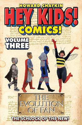 Hey Kids! Comics! Volume Three: The Schlock of the New!