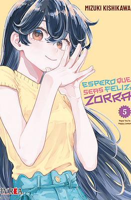 Espero que seas feliz, zorra #5