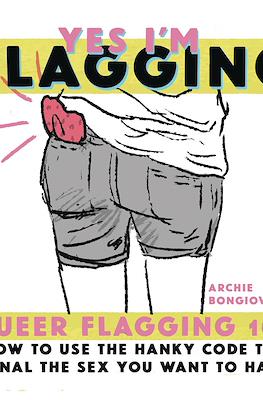 Yes I'm Flagging: Queer Flagging 101: How to Use the Hanky Code to Signal The Sex You Want to Have