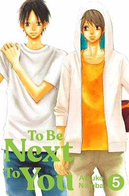To Be Next to You #5