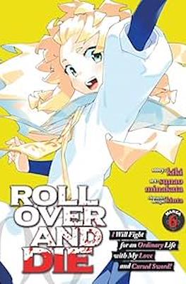 Roll Over And Die: I Will Fight for an Ordinary Life with My Love and Cursed Sword! (Softcover 160 pp) #6