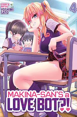 Makina-san’s a Love Bot?! #4