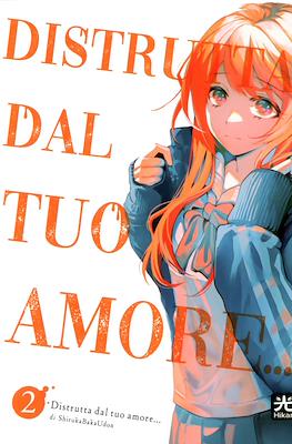 Distrutta dal tuo amore… #2