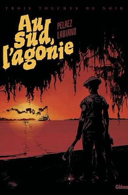 Au Sud, l'Agonie