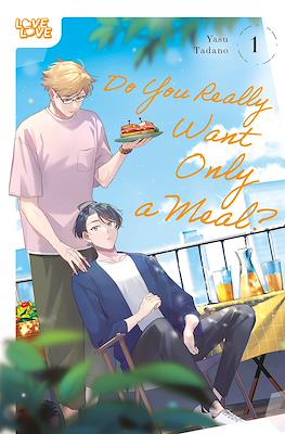 Do You Really Want Only A Meal?