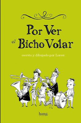 Por Ver el Bicho Volar