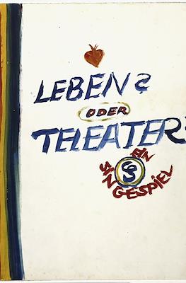 Leben? oder Theater?