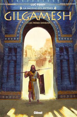 Gilgamesh - La sagesse des mythes