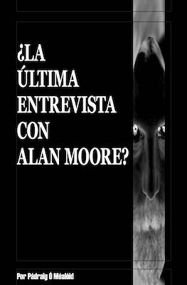 ¿La última entrevista con Alan Moore?