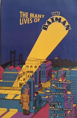 The Many Lives of the Batman: Critical Approaches to a Superhero and His Media