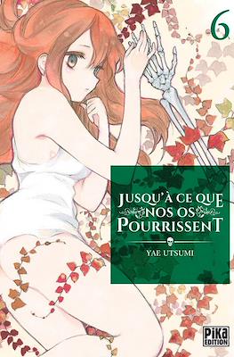 Jusqu'à ce que nos os pourrissent #6