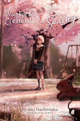 Wait for Me Yesterday in Spring