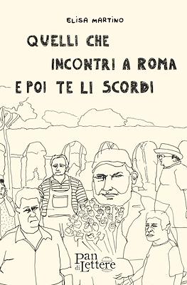 Quelli che incontri a Roma e poi te li scordi