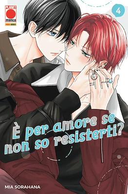 È per amore se non so resisterti? #4