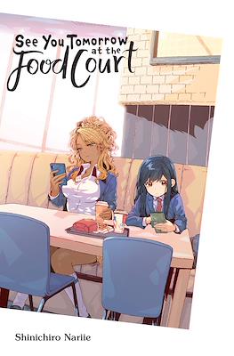 See You Tomorrow at the Food Court
