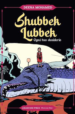 Shubbek Lubbek: Ogni tuo desiderio