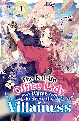 The Fed-Up Office Lady Wants to Serve the Villainess #1