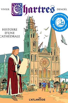Chartres - Histoire d'une cathédrale
