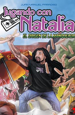 Jugando Con Natalia: El Origen De La Manqueada
