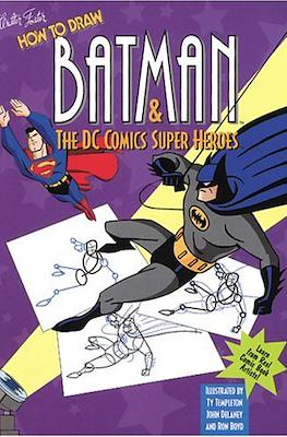How to Draw Batman & the DC Comics Super Heroes