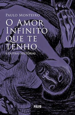 O Amor Infinito que te tenho e outras histórias