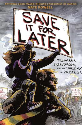 Save It for Later. Promises, Parenthood, and the Urgency of Protest