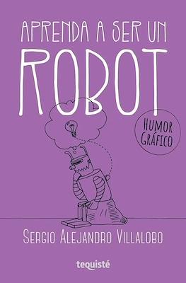 Aprenda a ser un robot