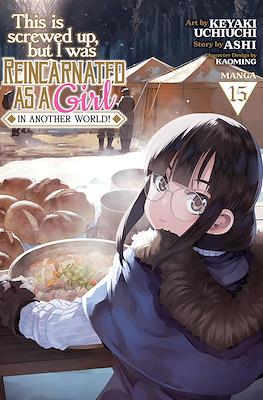This Is Screwed Up, but I Was Reincarnated as a Girl in Another World! (Digital) #15