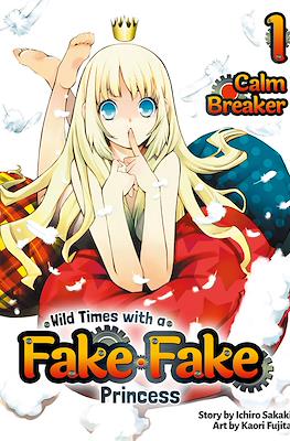Wild Times with a Fake Fake Princess